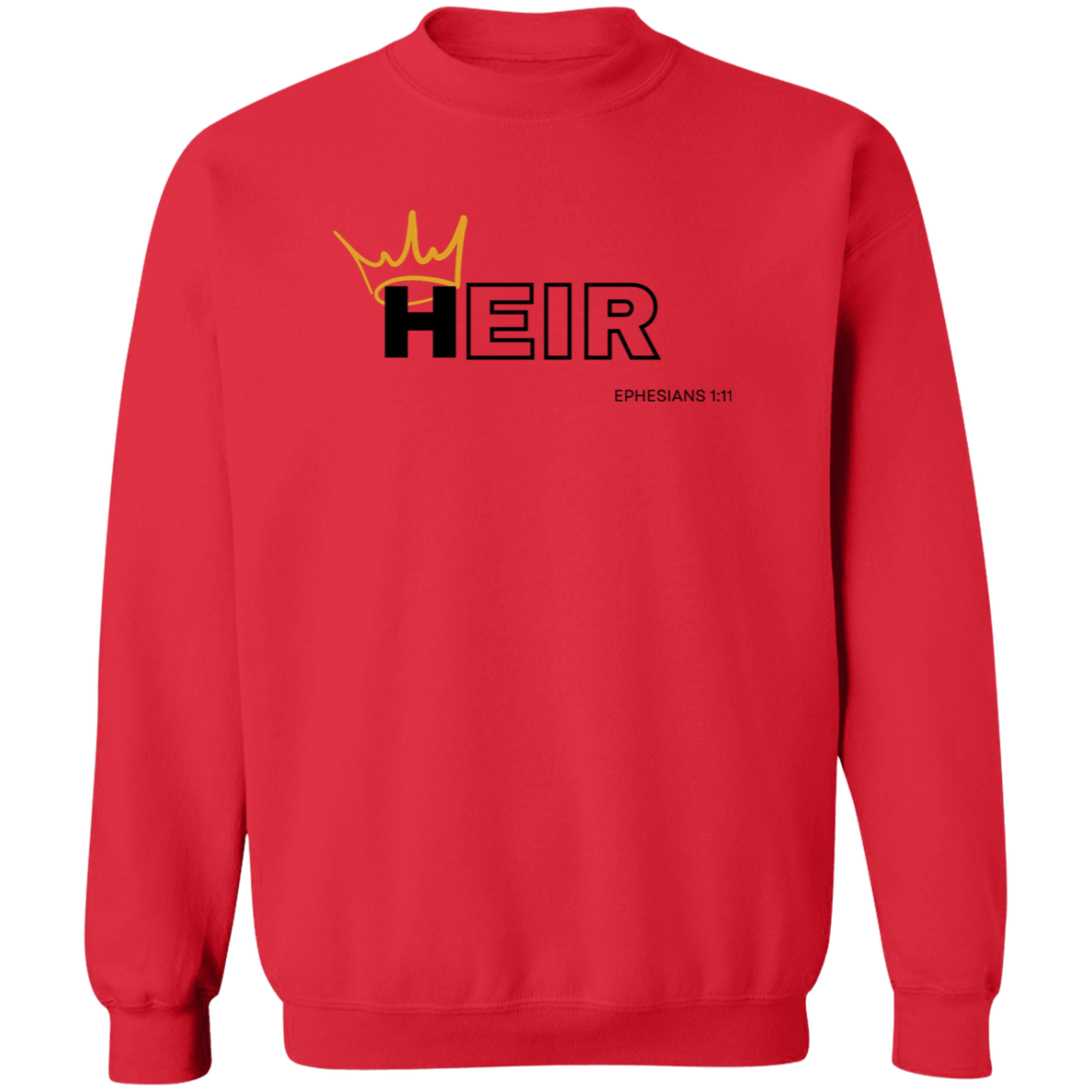 Heir to Him Eph 1:11 Crewneck Sweatshirt