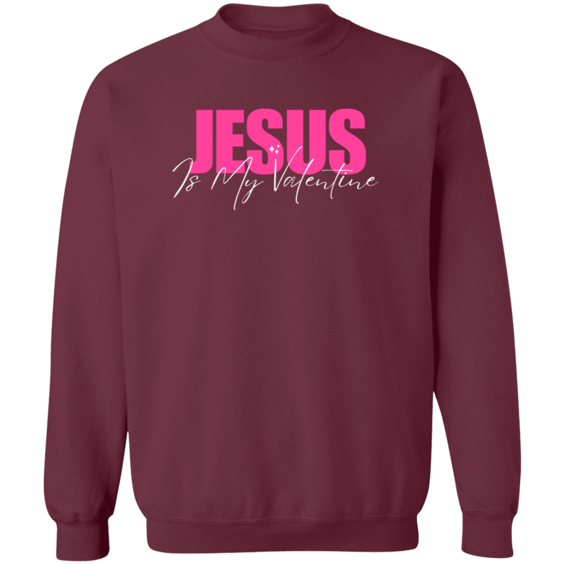 Jesus is My Valentine Crewneck Sweatshirt