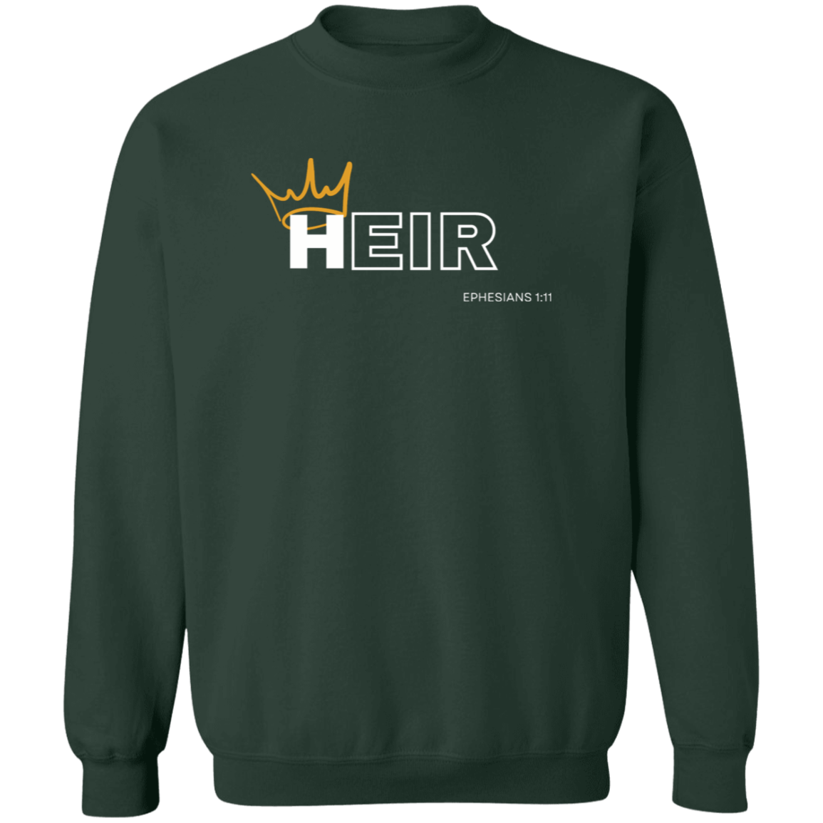 Heir to Him Eph 1:11 Crewneck Sweatshirt