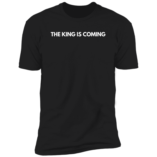 The King is Coming T-Shirt