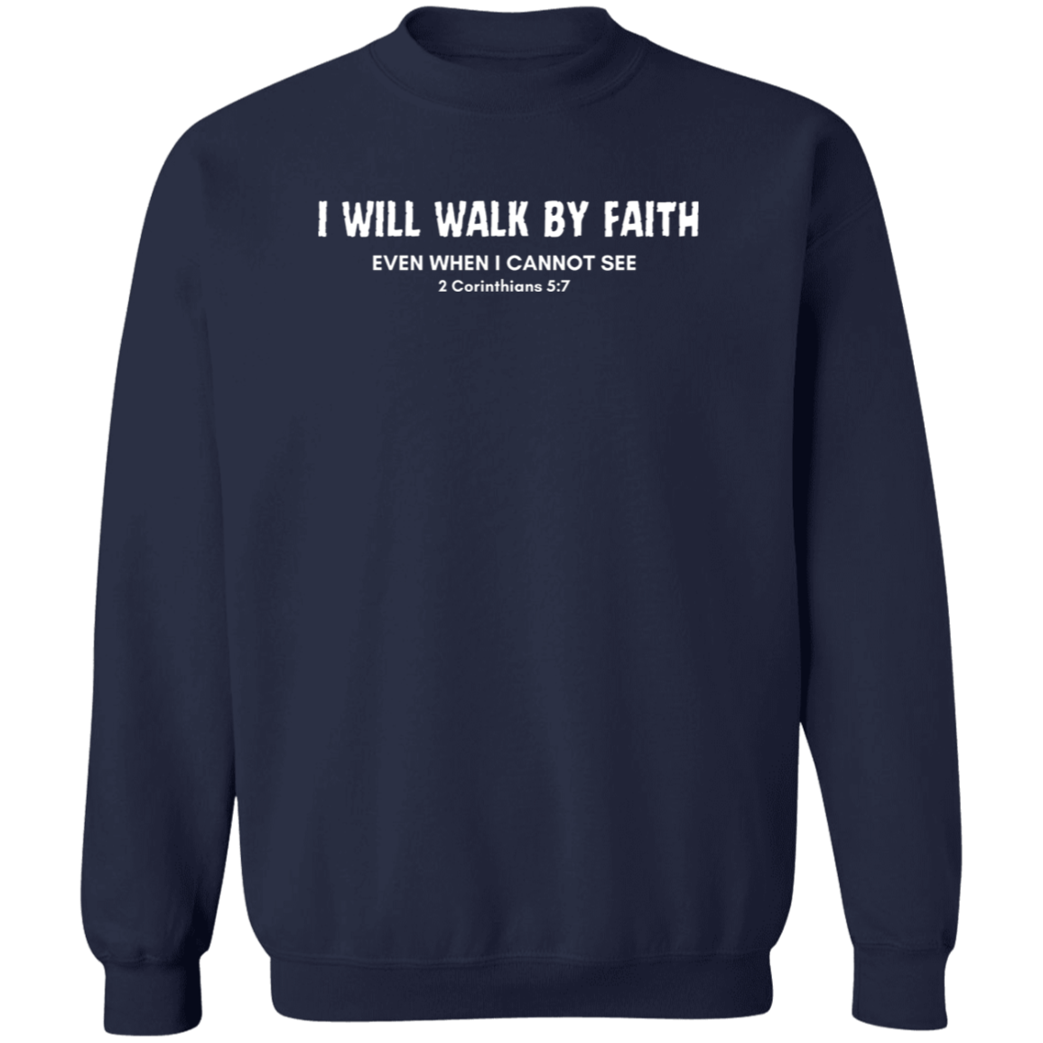 Walk By Faith Crewneck Sweatshirt