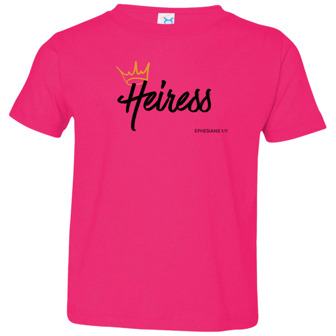 Heiress to Him Eph 1:11 Toddler T Shirt