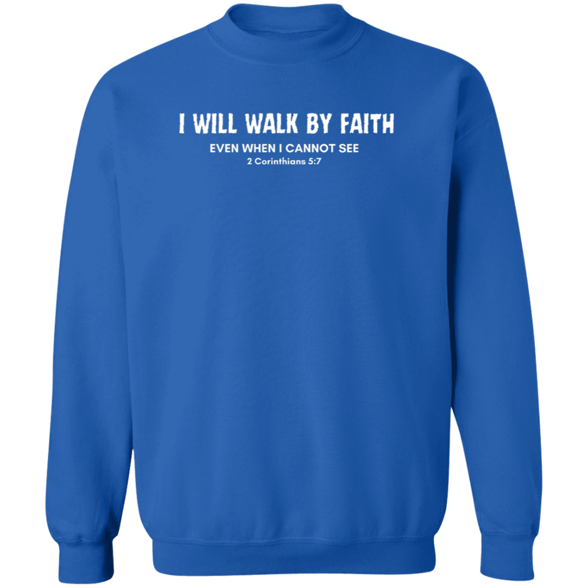 Walk By Faith Crewneck Sweatshirt